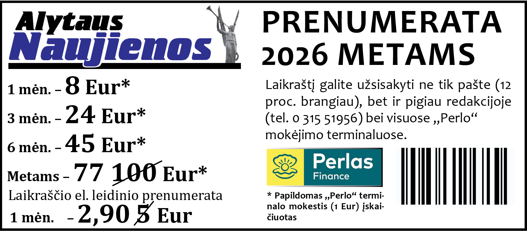 ... Visą straipsnį rasite naujausiame laikraščio „Alytaus naujienų“ numeryje (14143/ 83), jį įsigiję parduotuvėse „Aibė“, „Čia market“, „Iki“, „Maxima“, „Norfa“, „Rimi“ ir kt. Savaitės pradžios spaudinys kainuoja 1 Eur, savaitgalinis – 1,1 Eur, o prenumeruojant visiems metams – iki 80 centų (įskaitant laikraščio pristatymą į namus ar darbovietę antradieniais ir penktadieniais). Metiniai prenumeratoriai taip pat gaus 30 eurų vertės asmeninių skelbimų (sveikinimų) kuponą, dar šiemet dalyvaus loterijoje, o 2026 m. su laikraščiu sulauks firminio kalendoriaus ir naujo „Alytaus žurnalo“. Pigiausia prenumeruoti daugelyje parduotuvių veikiančiuose „Perlo“ mokėjimo skyriuose ir pas mus redakcijoje (Dariaus ir Girėno g. 4, Alytus). Užsisakyti galite ir pašte, tačiau dėl Lietuvos pašto antkainio – 12 proc. brangiau. Daugiau informacijos suteiksime tel. 0 315 51956, el. p. prenumerata@alytausnaujienos.lt ir www.alytausnaujienos.lt/prenumerata
